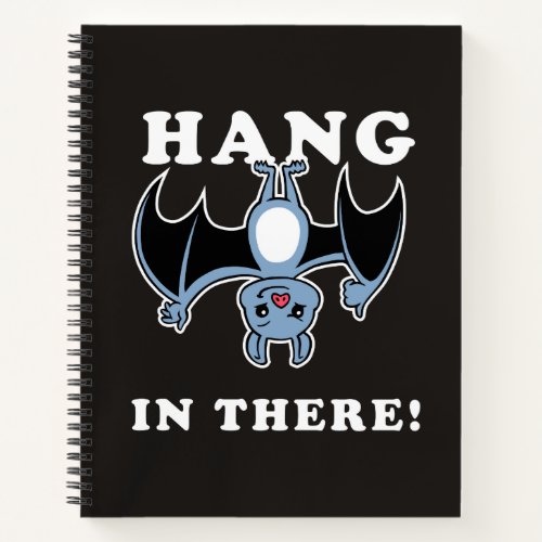 Hang In There Notebook