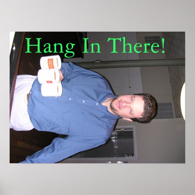 Hang In There! Poster (Front)