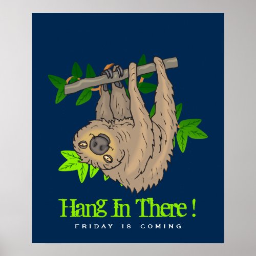 Hang in there Sloth on a Tree Branch Poster