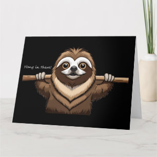 "Hang in There": Sloth's Encouraging Words Card