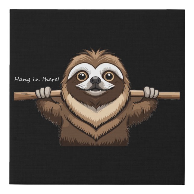 "Hang in There": Sloth's Encouraging Words  Faux Canvas Print (Front)