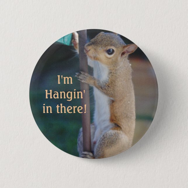 Hang in There Squirrel Button (Front)