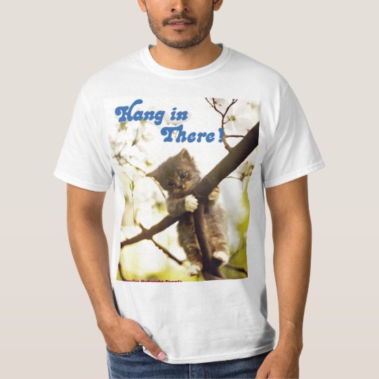 hang in there t shirt