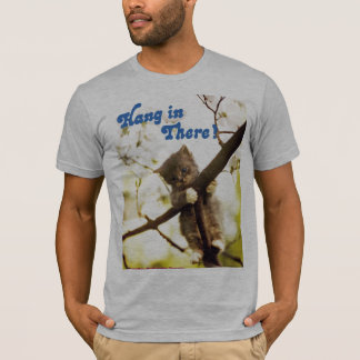 Hang In There T-Shirt