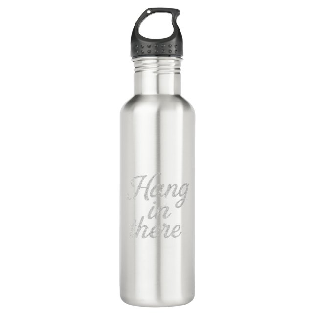 Hang in There   T-Shirt Stainless Steel Water Bottle (Front)