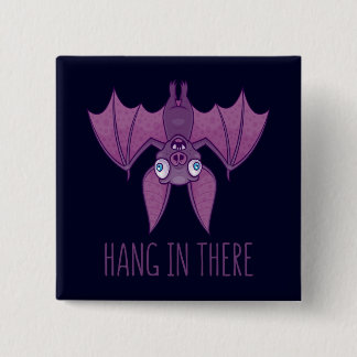 Hang In There Wacky Vampire Bat Button