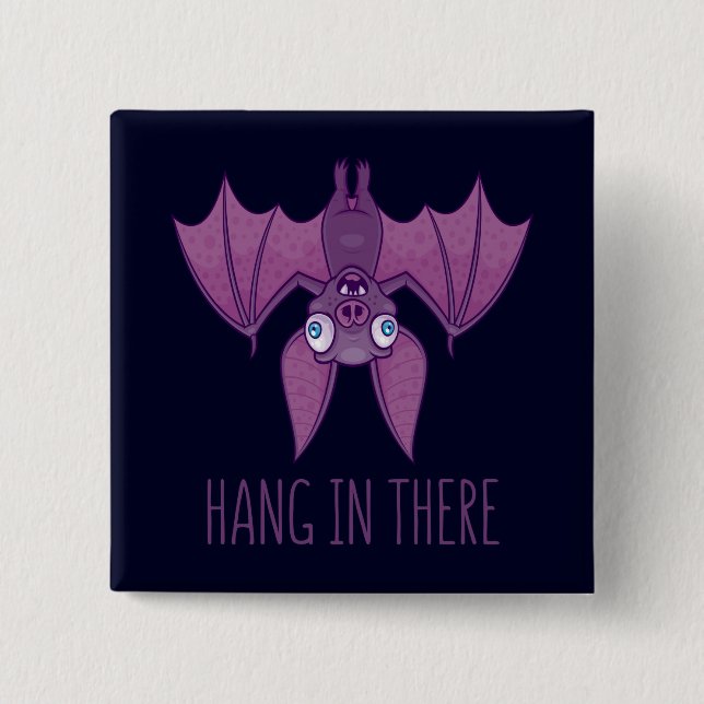 Hang In There Wacky Vampire Bat Button (Front)