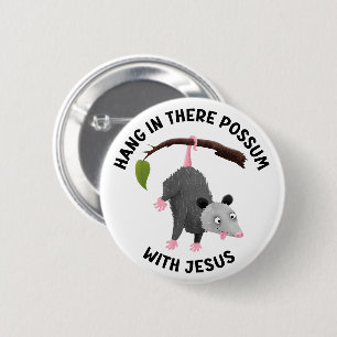 Hang in there with Jesus cute possum christian Button