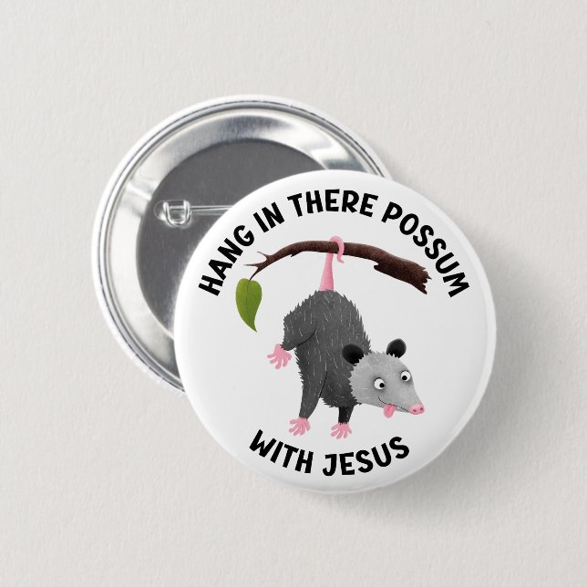 Hang in there with Jesus cute possum christian Button (Front & Back)