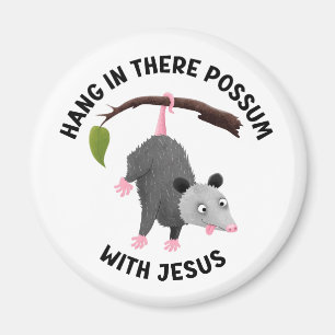 Hang in there with Jesus cute possum christian Magnet