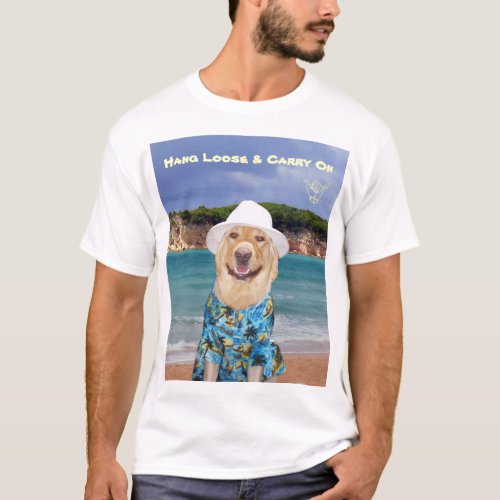 Hang Loose  Carry On yellow Lab Lovers Shirt