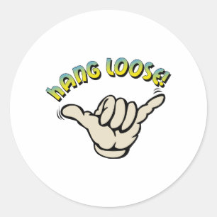 Hang Loose Classic Round Sticker