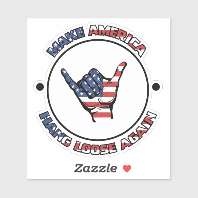HANG LOOSE -MAKE AMERICA HANG LOOSE AGAIN - SHAKA STICKER (Sheet)