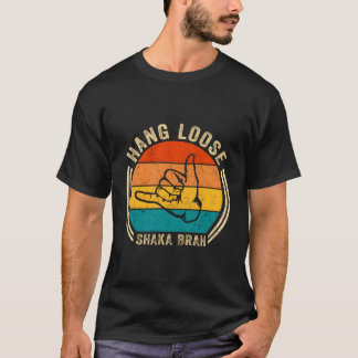 Hang Loose Shaka Brah Hand Sign Surfer S Surfing H T-Shirt