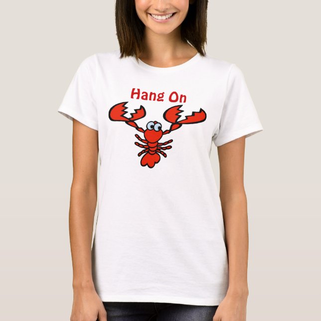 Hang On Crayfish Lobster T-Shirt (Front)