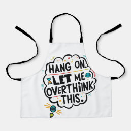 Hang on, let me overthink this apron