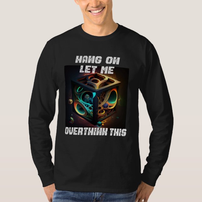 hang on let me overthink this back to School Math  T-Shirt (Front)