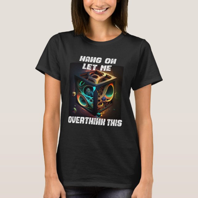 hang on let me overthink this back to School Math  T-Shirt (Front)