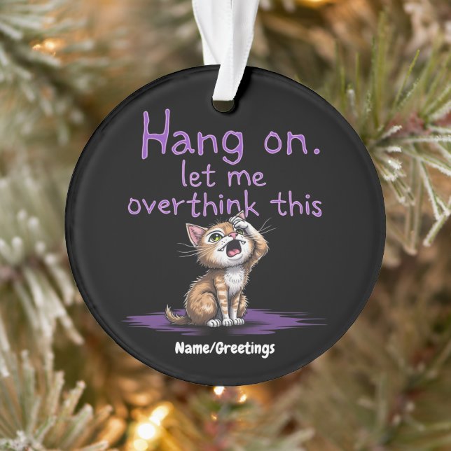 Hang On, Let Me Overthink This Funny Introvert  Ornament (Tree)