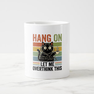 Hang On Let Me Overthink This Funny Retro Giant Coffee Mug