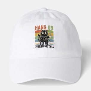 Hang On Let Me Overthink This Funny Retro Hat