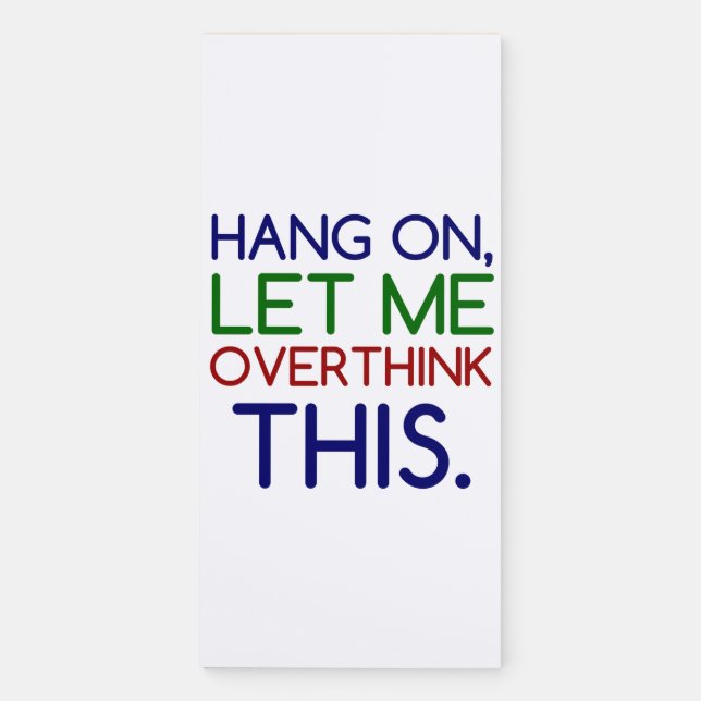 HANG ON LET ME OVERTHINK THIS MAGNETIC NOTEPAD (Front)