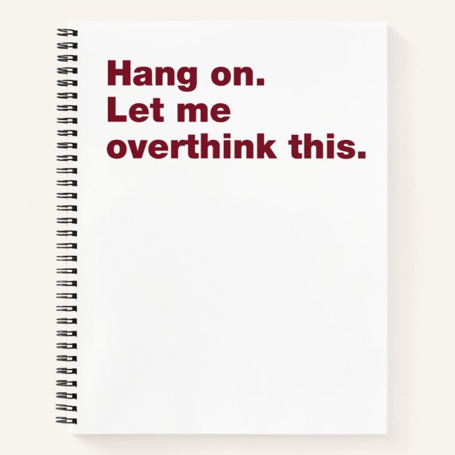 Hang on. Let me overthink this Notebook (Front)