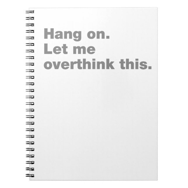 Hang on. Let me overthink this Notebook (Front)