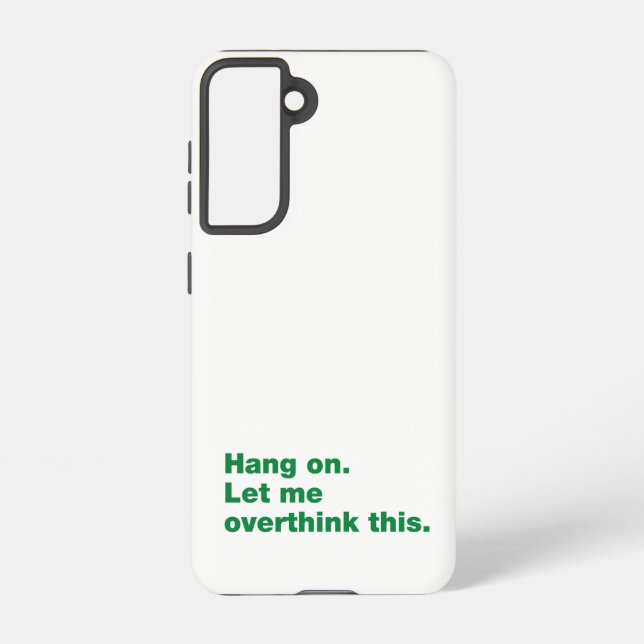 Hang on. Let me overthink this Samsung Galaxy Case (Back)
