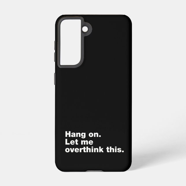 Hang on. Let me overthink this Samsung Galaxy Case (Back)
