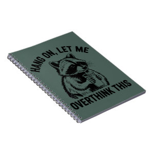 Hang On Let Me Overthink This Sarcastic Saying  Notebook