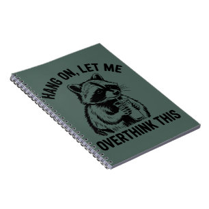 Hang On Let Me Overthink This Sarcastic Saying  Notebook
