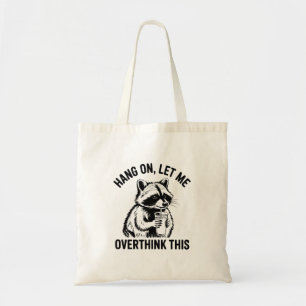 Hang On Let Me Overthink This Sarcastic Saying Tote Bag