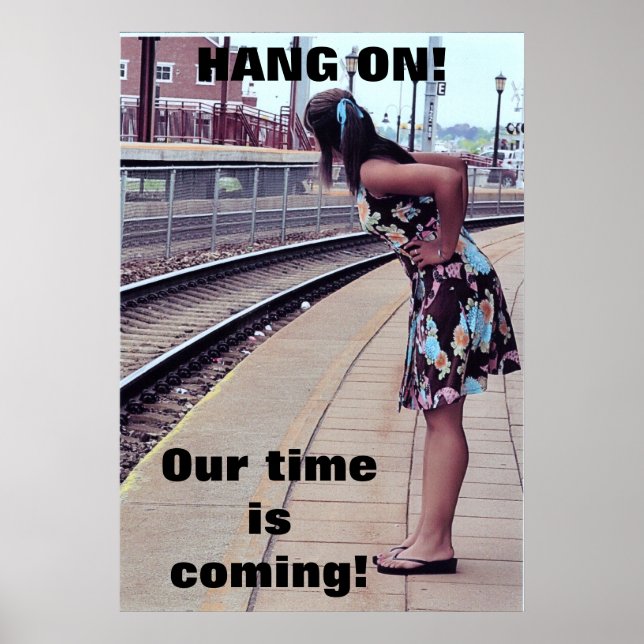 HANG ON, OUR TIME IS COMING! poster. Poster (Front)