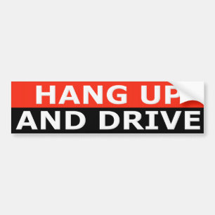 Hang Up And Drive Bumper Sticker