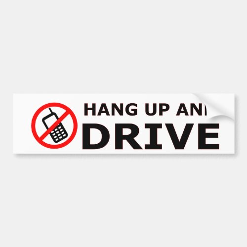 Hang Up And Drive Bumper Sticker