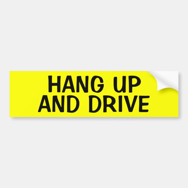 HANG UP AND DRIVE BUMPER STICKER (Front)
