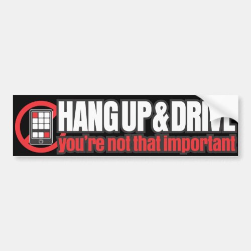 Hang Up and Drive Bumper Sticker