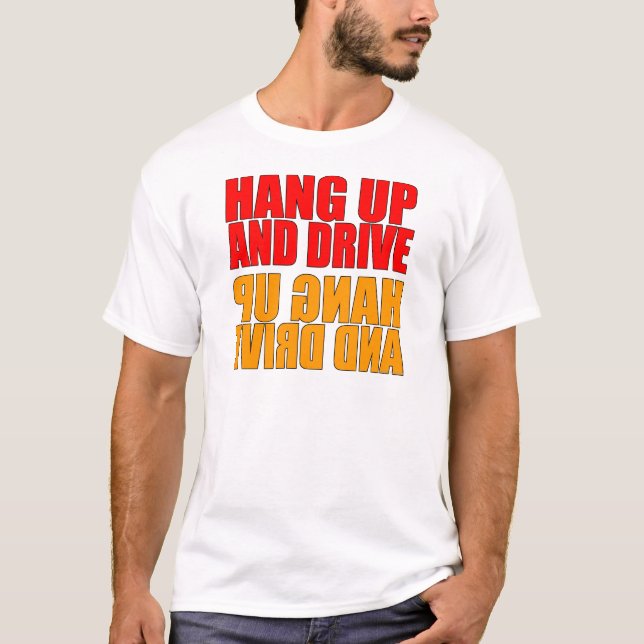 Hang Up and Drive Car Slogan T-Shirt (Front)