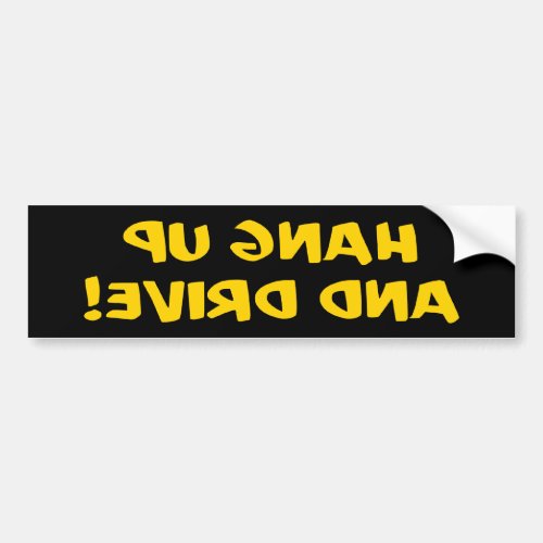 Hang Up And Drive _ Front Bumper Reversed Bumper Sticker