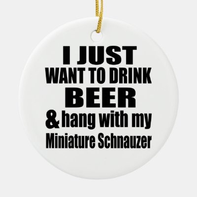 Hang With My Miniature Schnauzer Ceramic Ornament