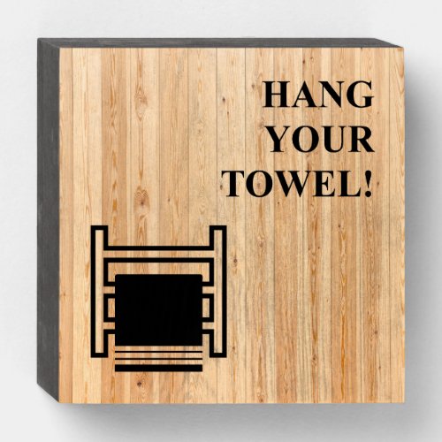 HANG YOUR TOWEL WOODEN BOX SIGN
