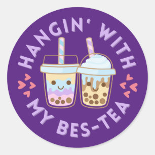 Hangin' With My Bes-Tea! T-Shirt Classic Round Sticker