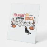 Hangin With My Boos Ghost Holding Black Cat Funny  Pedestal Sign