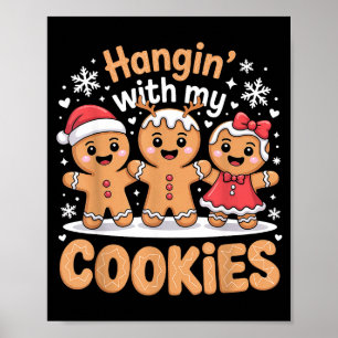 Hangin With My Cookies Christmas Gingerbread Xmas Poster