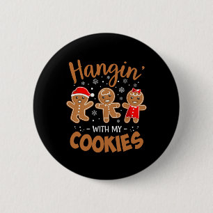 Hangin With My Cookies Gingerbread Christmas Match Button