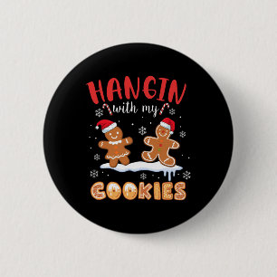 Hangin With My Cookies Gingerbread Christmas Teach Button
