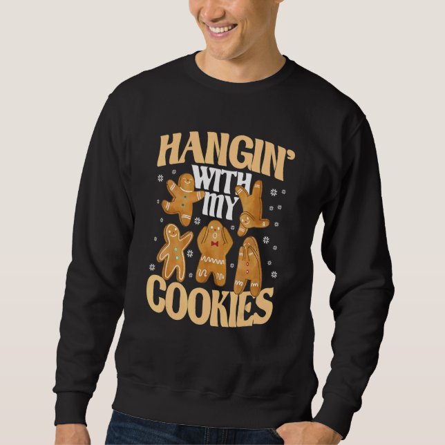 Hangin With My Cookies Gingerbread Christmas Teach Sweatshirt (Front)