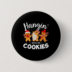 Hangin With My Cookies Gingerbread Women Christmas Button