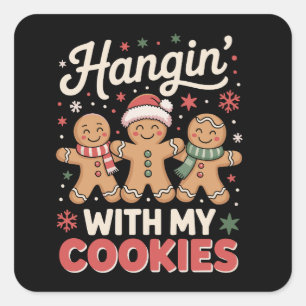 Hangin With My Cookies Gingerbread Xmas Teacher Square Sticker